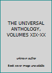 Unknown Binding THE UNIVERSAL ANTHOLOGY, VOLUMES XIX-XX Book