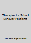 Hardcover Therapies for School Behavior Problems Book