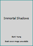 Paperback Immortal Shadows Book