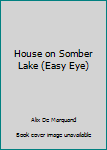 Mass Market Paperback House on Somber Lake (Easy Eye) Book