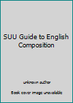 Unknown Binding SUU Guide to English Composition Book