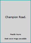 Hardcover Champion Road. Book