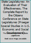 Hardcover State Legislatures: An Evaluation of Their Effectiveness, The Complete Report by the Citizens Conference on State Legislatures (Praeger Special Studies in U.S. Economic and Social Development) Book