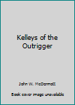 Paperback Kelleys of the Outrigger Book