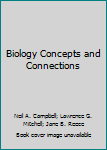 BIOLOGY CONCEPTS AND CONNECTIONS THIRD CUSTOM EDITION FOR RIO HONDO COLLEGE 2009