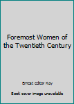 Hardcover Foremost Women of the Twentieth Century Book