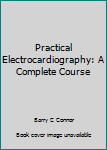 Paperback Practical Electrocardiography: A Complete Course Book