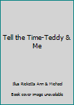 Board book Tell the Time-Teddy & Me Book