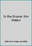 Kim Waters - In The Groove