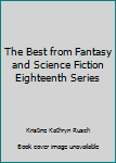 The Best from Fantasy and Science Fiction Eighteenth Series