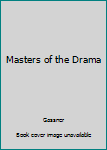 Library Binding Masters of the Drama Book