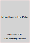 Hardcover More Poems For Peter Book