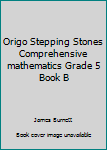 Paperback Origo Stepping Stones Comprehensive mathematics Grade 5 Book B Book