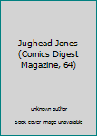 Unknown Binding Jughead Jones (Comics Digest Magazine, 64) Book