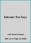 Hardcover Between the Keys Book