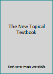 Hardcover The New Topical Textbook Book