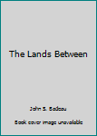 Hardcover The Lands Between Book