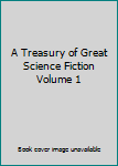 Hardcover A Treasury of Great Science Fiction Volume 1 Book