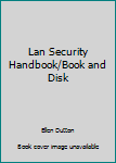 Paperback Lan Security Handbook/Book and Disk Book