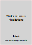Hardcover Walks of Jesus Meditations Book
