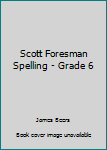 Hardcover Scott Foresman Spelling - Grade 6 Book