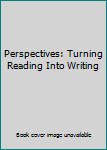 Paperback Perspectives: Turning Reading Into Writing Book