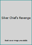 Hardcover Silver Chief's Revenge Book