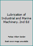 Unknown Binding Lubrication of Industrial and Marine Machinery. 2nd Ed Book