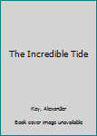 Hardcover The Incredible Tide Book