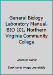 Unknown Binding General Biology Laboratory Manual, BIO 101, Northern Virginia Community College Book