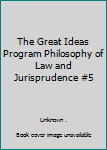 Hardcover The Great Ideas Program Philosophy of Law and Jurisprudence #5 Book
