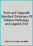 Hardcover Funk and Wagnalls Standard Dictionary Of Folklore Mythology and Legend 2Vol Book