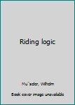 Unknown Binding Riding logic Book