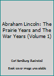 Mass Market Paperback Abraham Lincoln: The Prairie Years and The War Years (Volume 1) Book