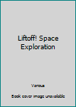 Paperback Liftoff! Space Exploration Book