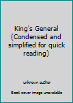 Unknown Binding King's General (Condensed and simplified for quick reading) Book