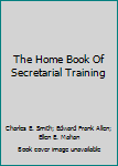 Hardcover The Home Book Of Secretarial Training Book