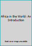 Hardcover Africa in the World: An Introduction Book