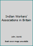 Hardcover Indian Workers' Associations in Britain Book