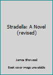 Hardcover Stradella: A Novel (revised) Book