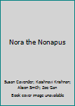 Paperback Nora the Nonapus Book