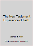 Paperback The New Testament Experience of Faith Book