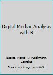 Hardcover Digital Media: Analysis with R Book