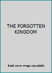 Paperback THE FORGOTTEN KINGDOM Book