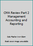 Paperback CMA Review Part 2 Management Accounting and Reporting Book