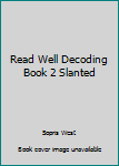 Paperback Read Well Decoding Book 2 Slanted Book