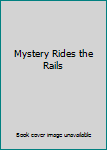 Hardcover Mystery Rides the Rails Book
