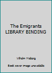 Library Binding The Emigrants LIBRARY BINDING Book