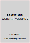 Paperback PRAISE AND WORSHIP VOLUME 2 Book