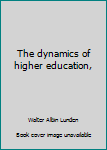 Unknown Binding The dynamics of higher education, Book